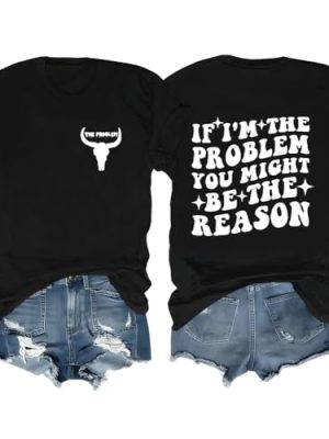 I'm The Problem Shirt, Funny Women Men Shirts
